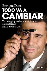 El libro de Dans en el que habla sobre la necesidad de adaptación de empresas y ciudadanos a las nuevas tecnologías (aunque olvida el Business Intelligence)